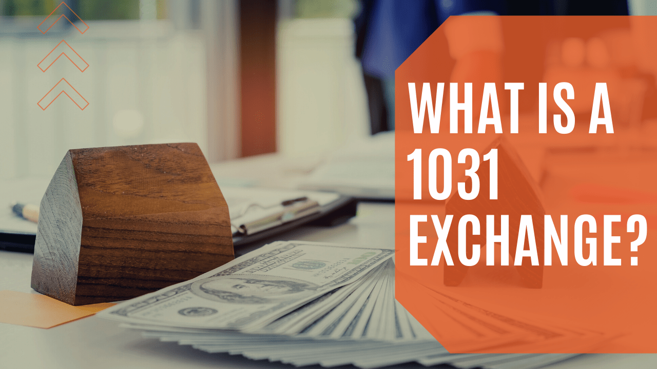 What Is a 1031 Exchange?